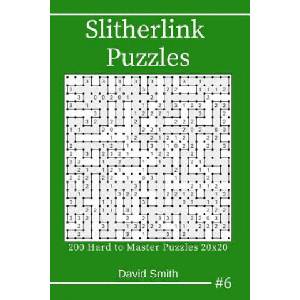 Slitherlink Puzzles - 200 Hard to Master Puzzles 20x20 Vol. 6 | David Smith (ISBN: 9781795108027)