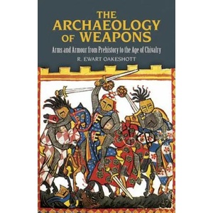 Archaeology of Weapons | R Ewart Oakeshott (ISBN: 9780486292885)