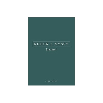 Řehoř z Nyssy - Kazatel - OIKOYMENH