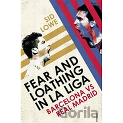 Fear and Loathing in La Liga: Barcelona vs Re- Sid Lowe