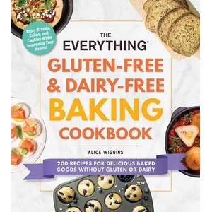 Everything Gluten-Free & Dairy-Free Baking Cookbook (ISBN: 9781507216187)