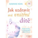 Jak uzdravit své vnitřní dítě