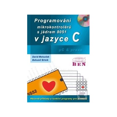 Programování mikrokontrolérů s jádrem 8051 v jazyce C - Bohumil Brtník, David Matoušek