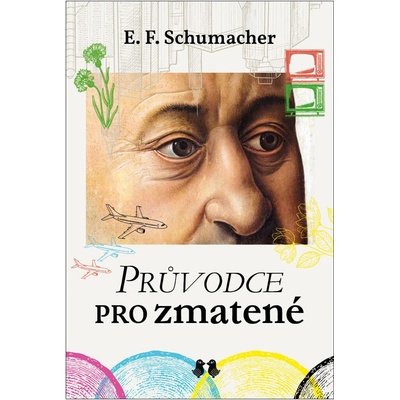 Průvodce pro zmatené - Schumacher E. F.
