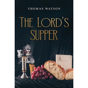 The Lord's Supper | Thomas Watson (ISBN: 9781611049855)