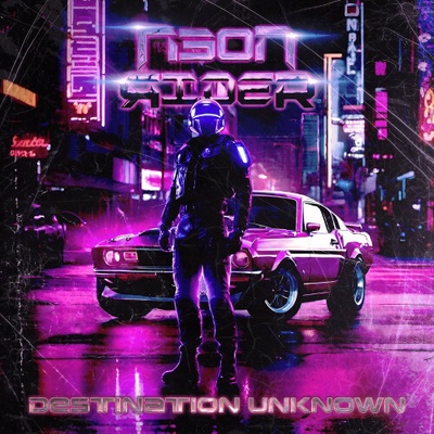 NEON RIDER - DESTINATION UNKNOWN CD