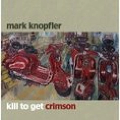 Knopfler Mark - Kill To Get Crimson CD