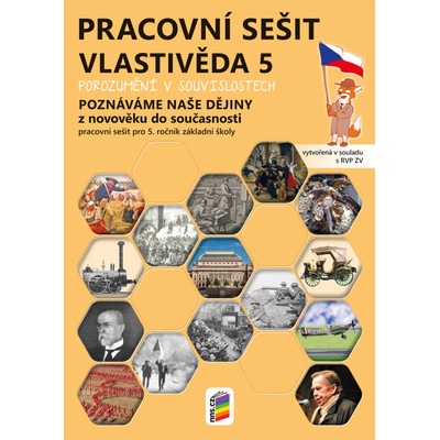 Vlastivěda 5 - Poznáváme naše dějiny - Z novověku do současnosti, pracovní sešit - NNS