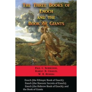 Three Books of Enoch and the Book of Giants | Paul C. Schnieders, Robert H. Charles, W. B. Henning (ISBN: 9781609423360)