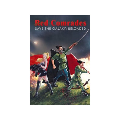Red Comrades Save the Galaxy: Reloaded