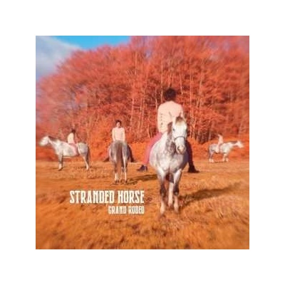 Stranded Horse - Grand Rodeo LP
