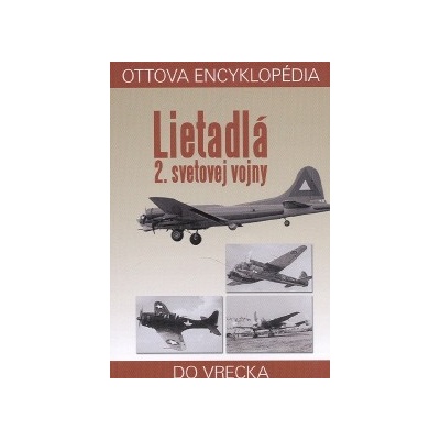 Ottova encyklopédia Lietadlá 2. svetovej vojny - Jeffrey Ethell