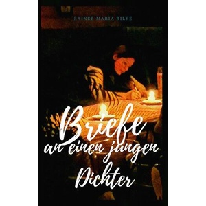Briefe an einen jungen Dichter | Rainer Maria Rilke (ISBN: 9783749408566)