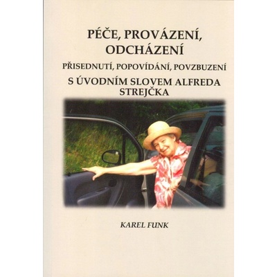 Péče, provázení, odcházení - Karel Funk