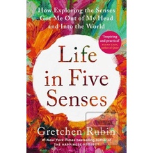 Life in Five Senses - Gretchen Rubin