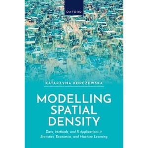 Modelling Spatial Density | Kopczewska, Katarzyna (ISBN: 9780198975175)
