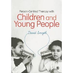 Person-Centred Therapy with Children and Young People | David Smyth (2013)