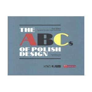 The ABCs of Polish Design | Kowalska Agnieszka, Solarz Ewa, Szydłowska Agata (ISBN: 9788364011436)