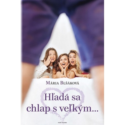 Hľadá se chlap s velkým - Mária Blšáková