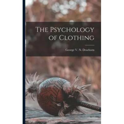 The Psychology of Clothing | George V. N. Dearborn
