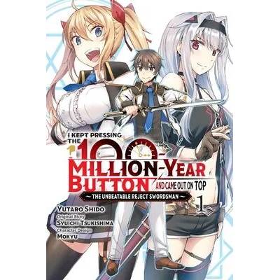 I Kept Pressing the 100-Million-Year Button and Came Out on Top, Vol. 1 (manga) | V01