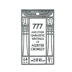 777 And Other Qabalistic Writings Of Aleister Crowley, Including Gemetria & Sepher Sephiroth (ISBN: 9780877286707)