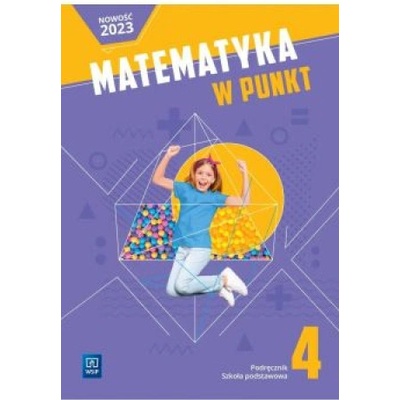 Matematyka w punkt. Szkoła podstawowa klasa 4. Podręcznik