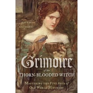 Grimoire of the Thorn-Blooded Witch | Raven Grimassi (2014)