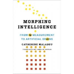 Morphing Intelligence | Catherine Malabou, Carolyn Shread (ISBN: 9780231187374)