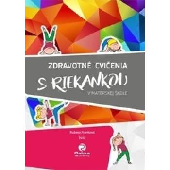Zdravotné cvičenia s riekankou v materskej škole, 2. vydanie - Ružena Franková