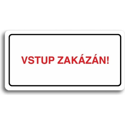 Accept Piktogram "VSTUP ZAKÁZÁN" (160 × 80 mm) (bílá tabulka - barevný tisk)