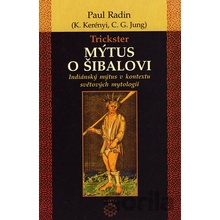Trickster - Mýtus o Šibalovi - Paul Radin