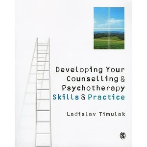 Developing Your Counselling and Psychotherapy Skills and Practice | Ladislav Timuľák (2010)