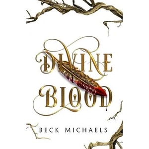 Divine Blood (GOTM Limited Edition #1) | Beck Michaels (ISBN: 9781734763942)