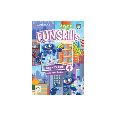 Fun Skills Level 4 Student's Book with Home Booklet and Downloadable Audio