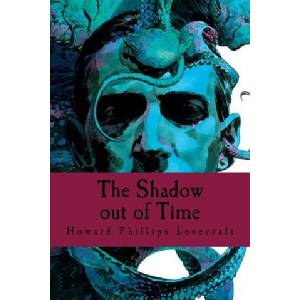 Createspace Independent Publishing Platform The Shadow out of Time | Howard Phillips Lovecraft