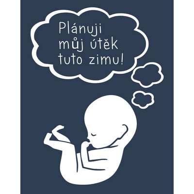 Bezvatriko.cz Těhotenské tričko Útěk plánuji tuto... Modrá