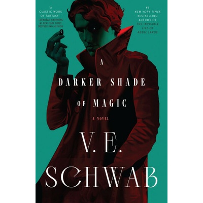 A Darker Shade of Magic - V. E. Schwab