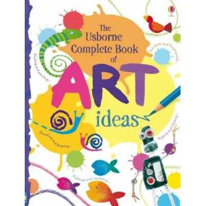 Complete Book Of Art Ideas | Fiona Watt (ISBN: 9781409507628)