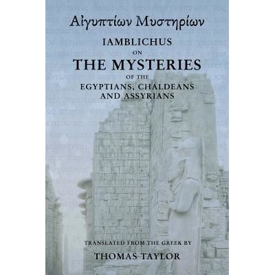 Iamblichus on the Mysteries of the Egyptians, Chaldeans, and Assyrians Taylor ThomasPaperback