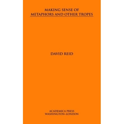 Making Sense of Metaphors and Other Tropes