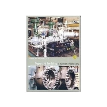 Tepelné turbíny a turbokompresory 1 základy teorie a výpočtů - Dagmar Pavlů