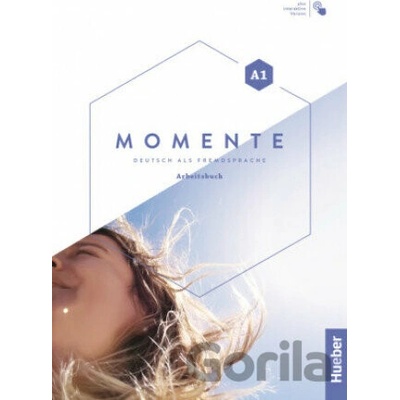 Momente A1. Arbeitsbuch plus interaktive Version - Max Hueber Verlag