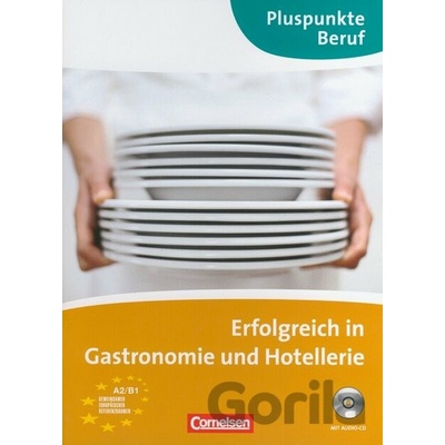 Pluspunkte Beruf A2 B1 Erfolgreich in Gastronomie und Hotellerie Kursbuch mit CD Becker J. Merkelbach M.