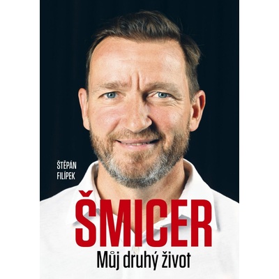 Vladimír Šmicer Můj druhý život - Štěpán Filípek