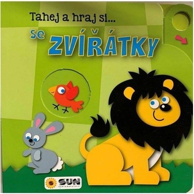 Tahej a hraj si se Zvířátky NAKLADATELSTVÍ SUN s.r.o.