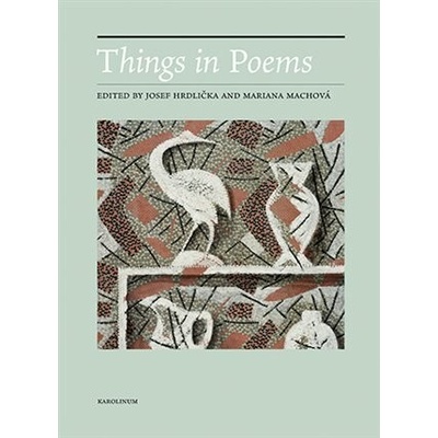 Things in Poems - Hrdlička Josef, Machová Mariana