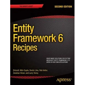 Entity Framework 6 Recipes | Zeeshan Hirani, Larry Tenny, Nitin Gupta, Brian Driscoll, Rob Vettor, Devlin Liles (2013)