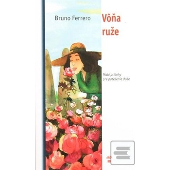 Vôňa ruže - Bruno Ferrero