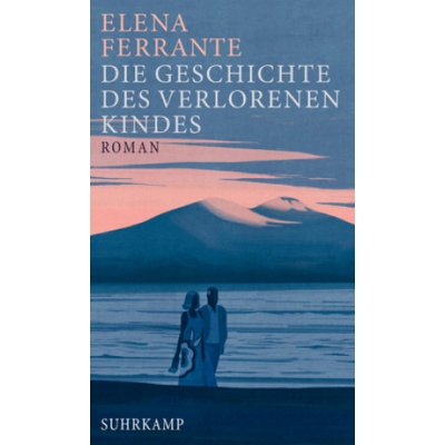 Die Geschichte des verlorenen Kindes | Elena Ferrante, Karin Krieger